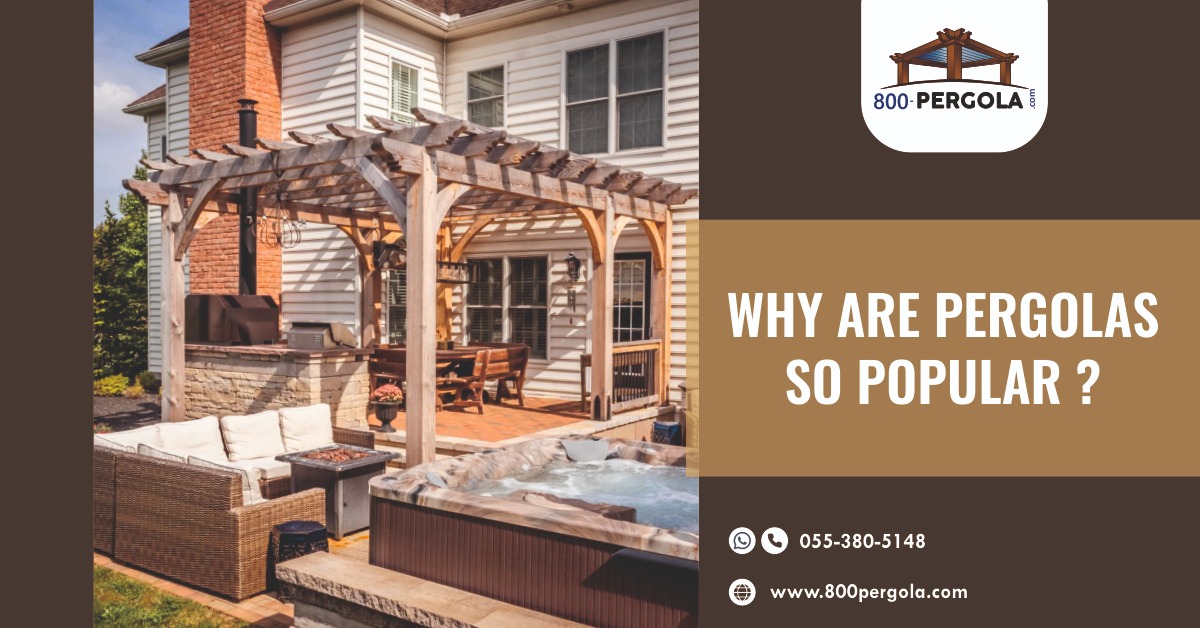 Why Are Pergolas So Popular