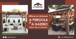 Difference between a Pergola and a Gazebo- Which one to choose? , 800 Pergola, Pergola Designer in Dubai, Gazebo designer in Dubai,