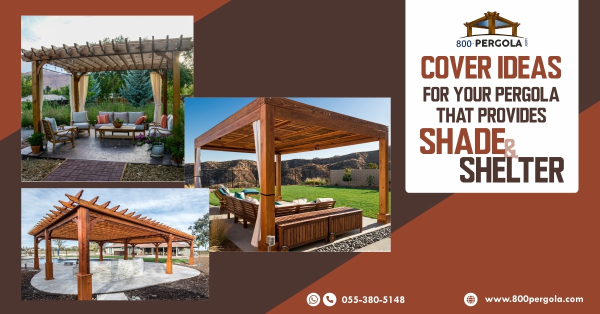 Cover Ideas for your Pergola that Provides Shade and Shelter