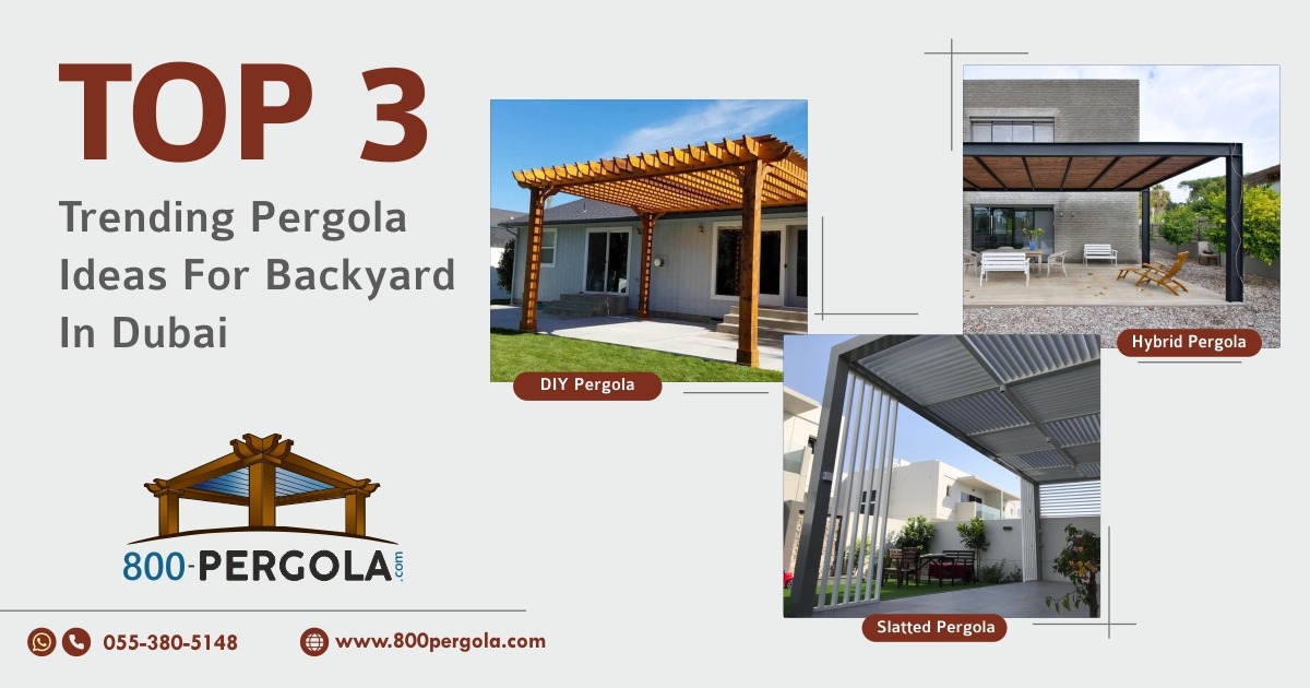 Top 3 Trending Pergola Ideas for Backyard in Dubai, Pergola Backyard, Pergola Designers in Dubai, Pergola Developers in Dubai, Pergola Manufacturers in Dubai, Pergola Best Designs in Dubai