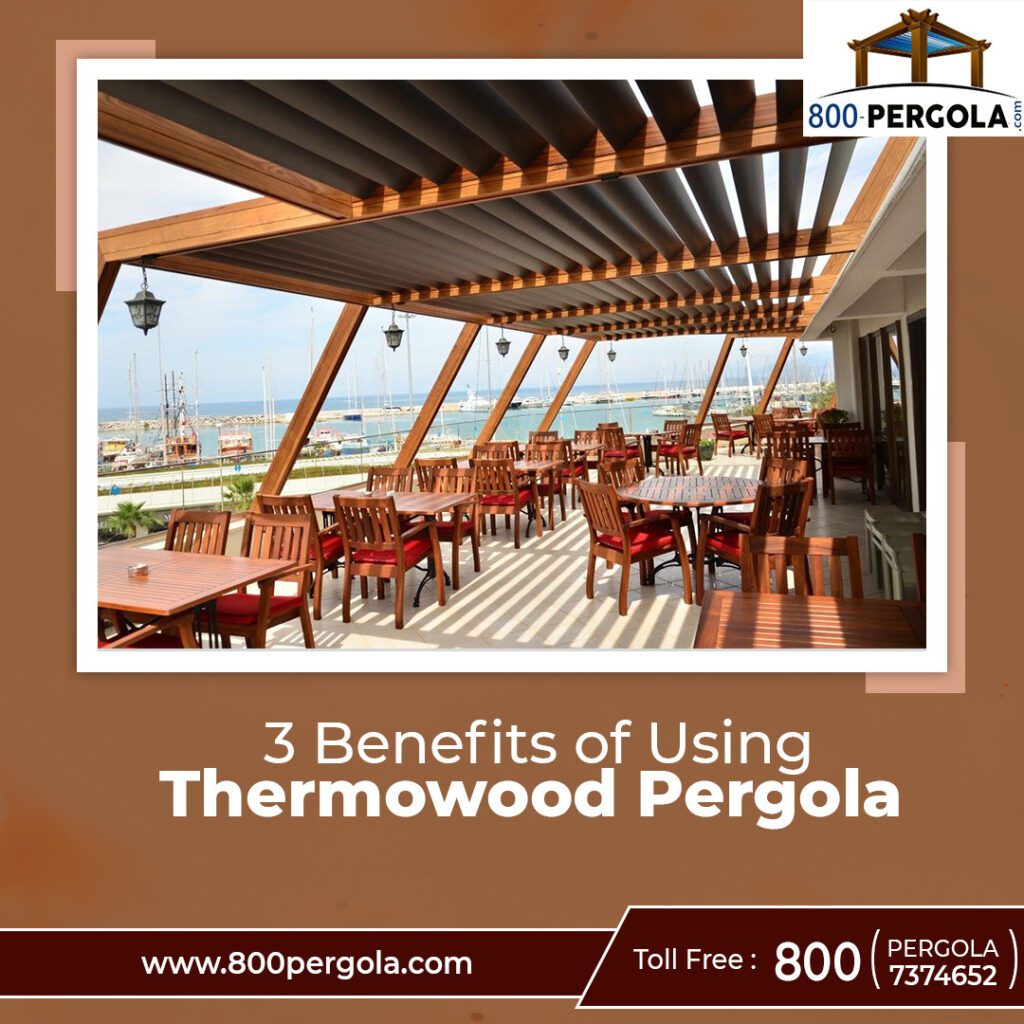 3 Benefits of Using Thermowood Pergola
