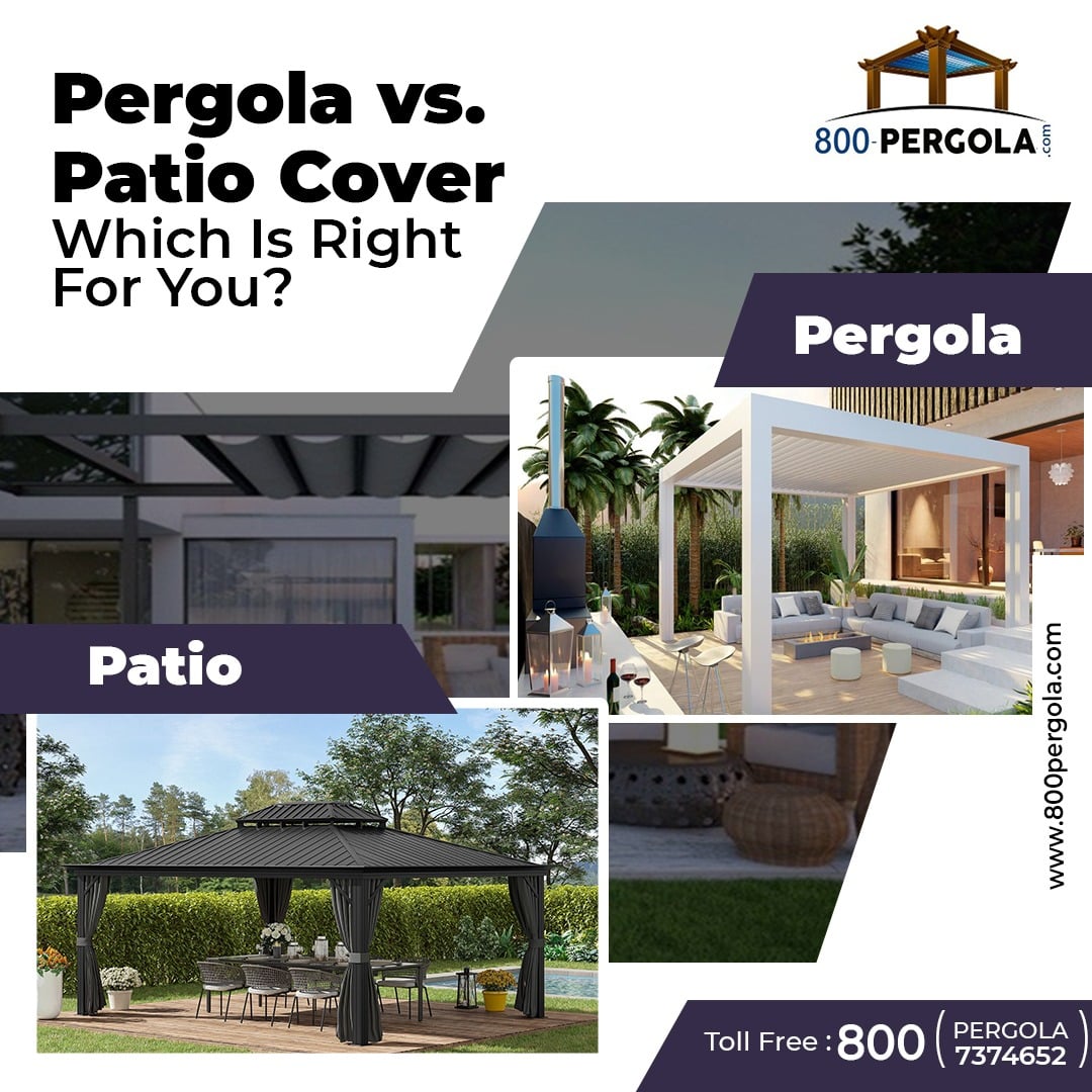Pergola Vs. Patio Cover Which Is Right For You?