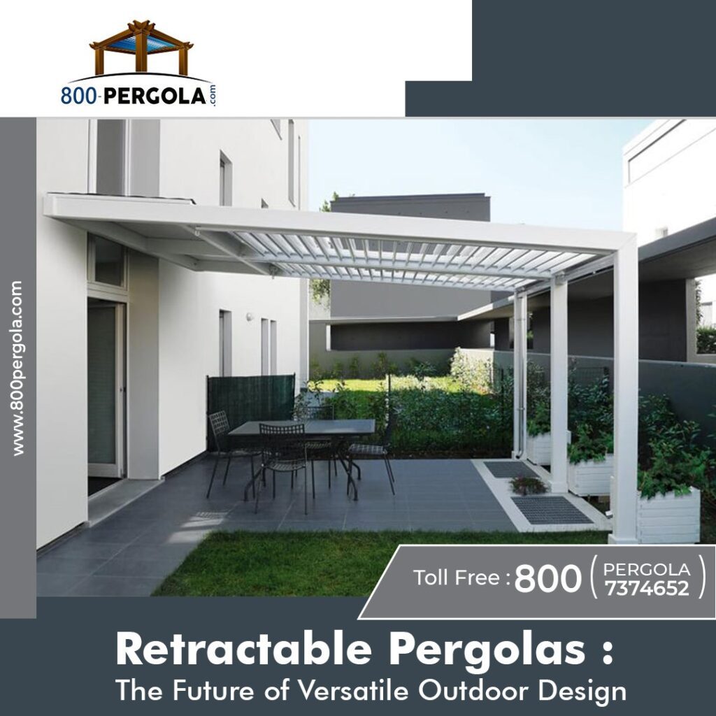 Retractable Pergolas The Future of Versatile Outdoor Design