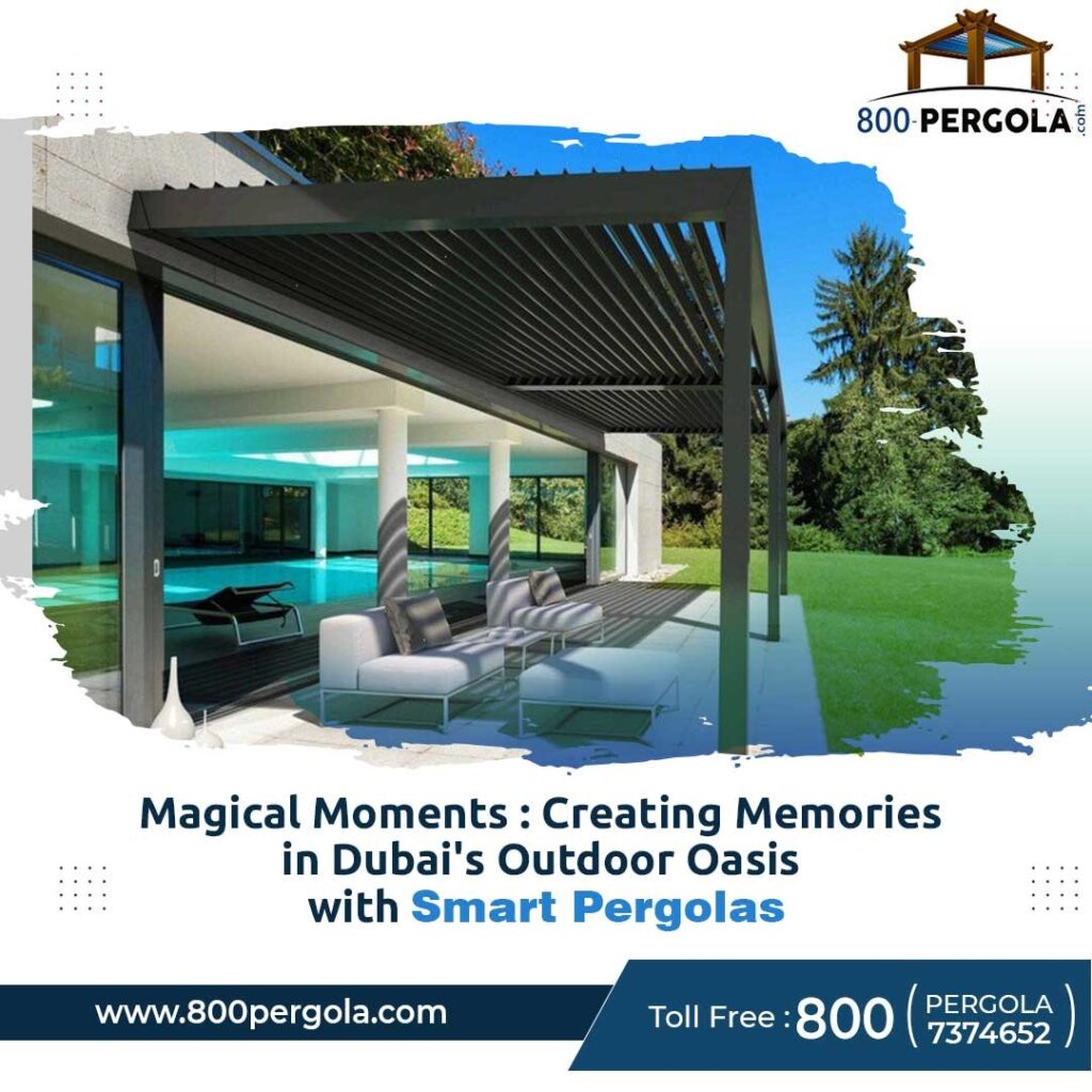 Create magical memories in Dubai's outdoor oasis with Smart Pergolas. Embrace sustainable living & immersive technology. Call 800Pergola now!