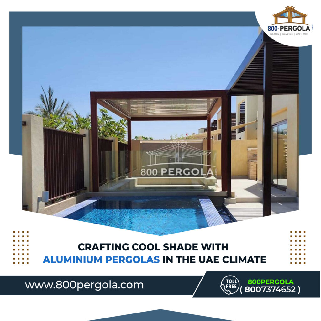 Seeking cool shade in the UAE heat? Explore the artistry of aluminium pergolas by 800 PERGOLA – lightweight, enduring, and stylish solutions for crafting your outdoor oasis. Call us today!
