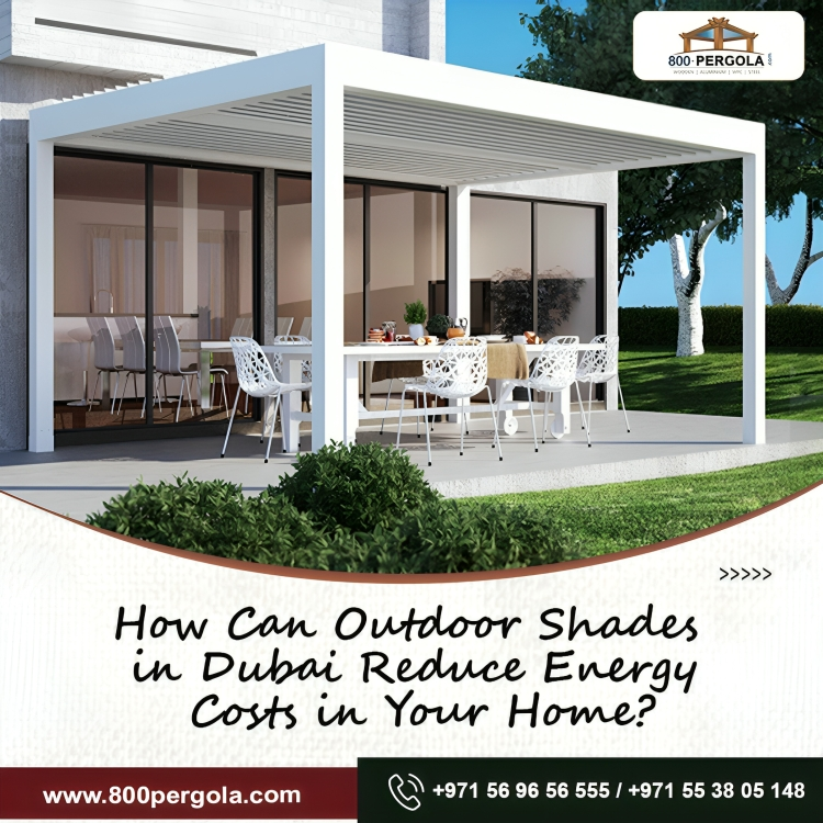 Discover how outdoor shades can significantly reduce energy costs in your Dubai home. Learn about different types of shades, their benefits, & expert installation tips!