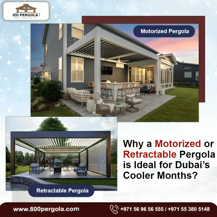 Explore why motorized and retractable pergolas from 800Pergola are perfect for Dubai’s cooler months, offering comfort, flexibility, and year-round outdoor living.