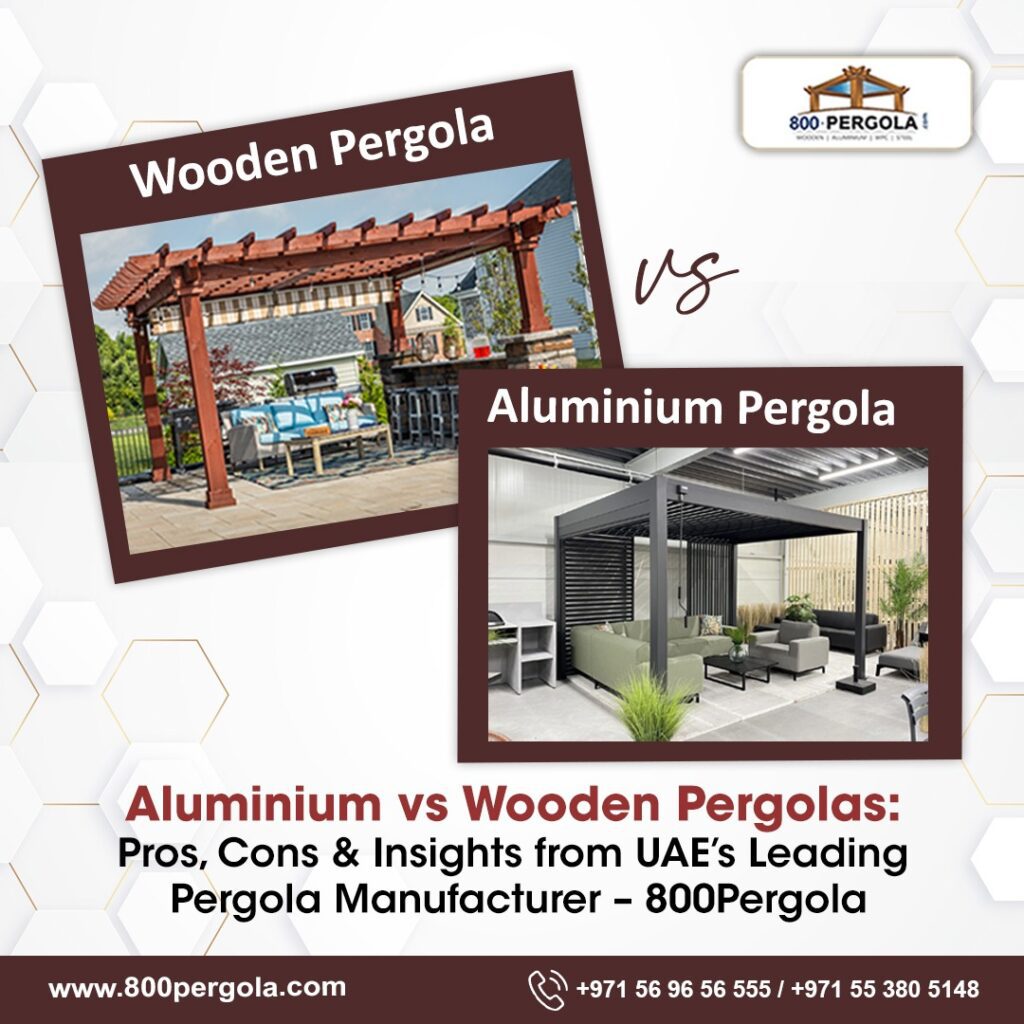 Aluminium or wooden pergola? Discover the pros, cons, and expert tips from UAE’s leading pergola manufacturer 800Pergola to choose the perfect fit for your space.