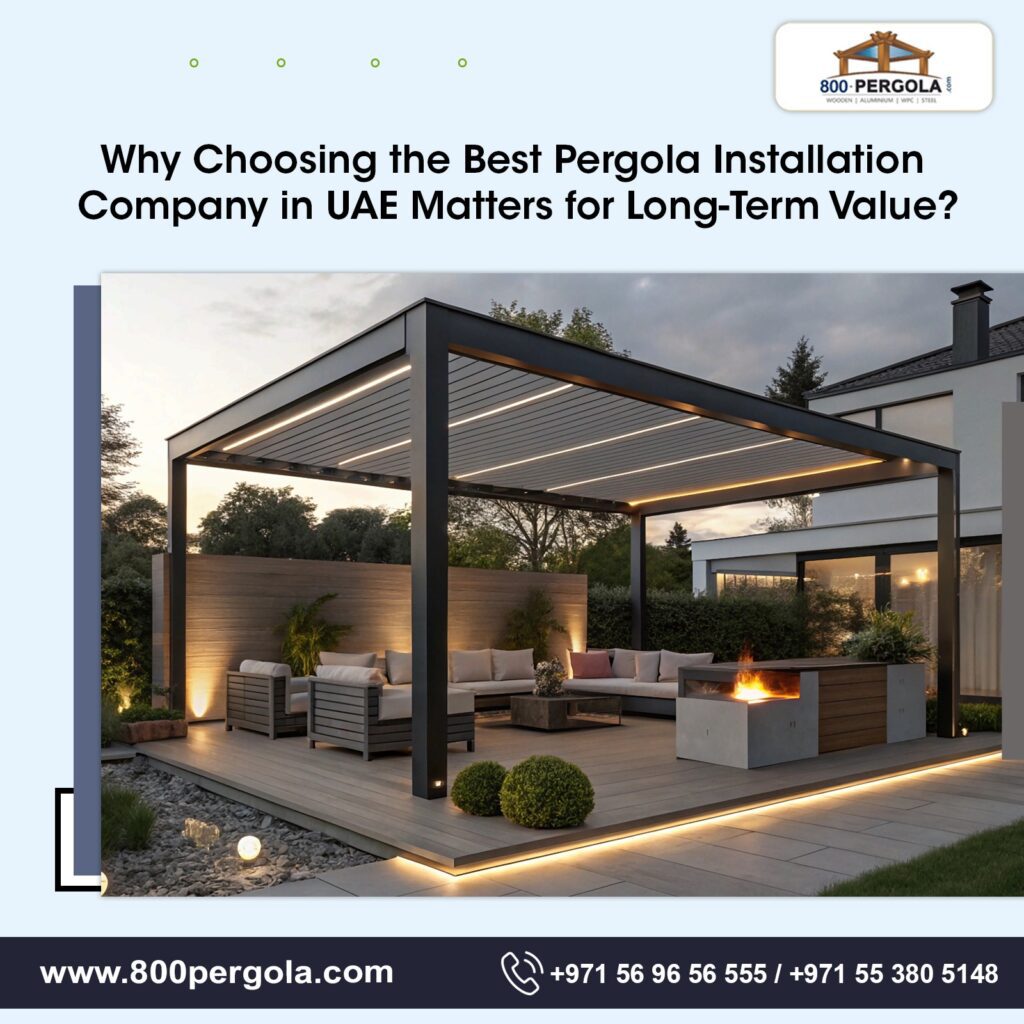 Find out why the best pergola installation company in UAE ensures durability, safety, and long-term value for your villa, café, or commercial space.