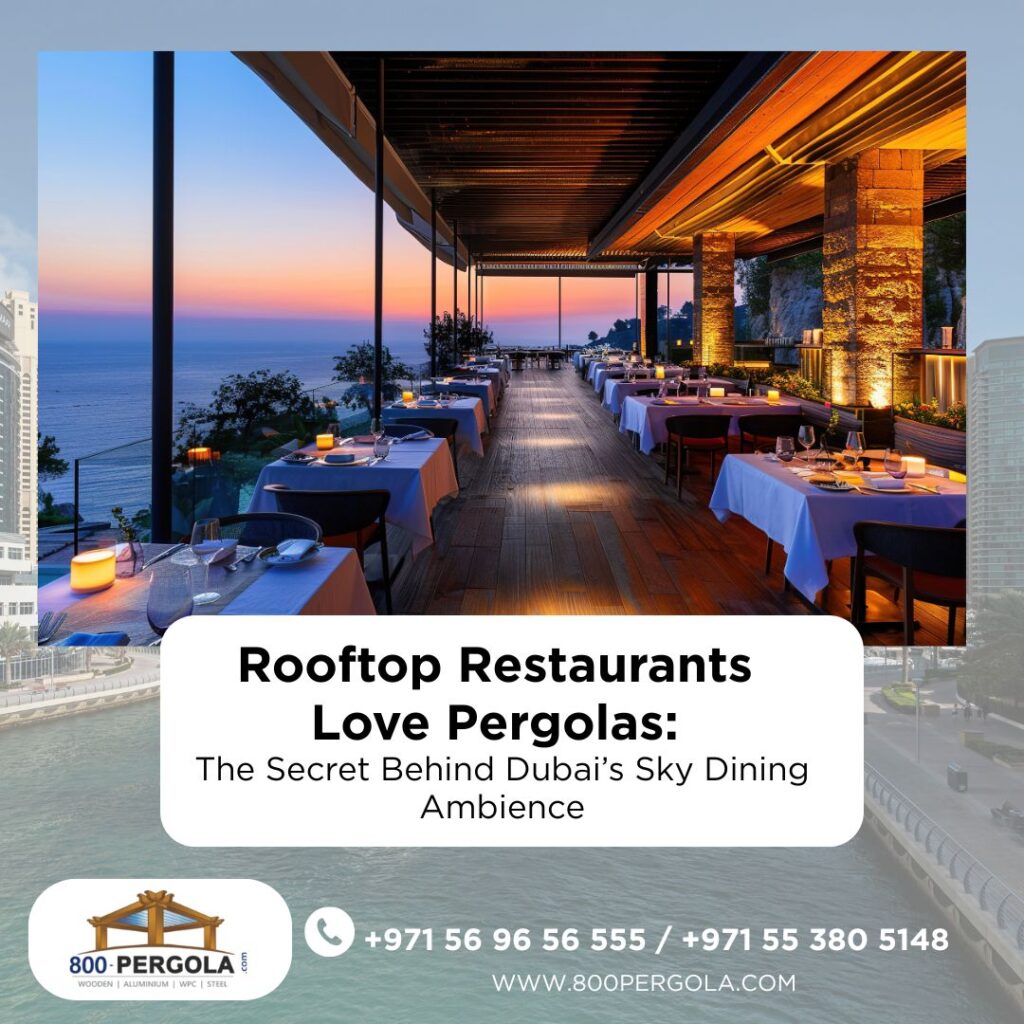 Discover why rooftop restaurants in Dubai love pergolas! Learn how retractable, wooden, and smart pergolas enhance sky dining experiences and outdoor comfort.