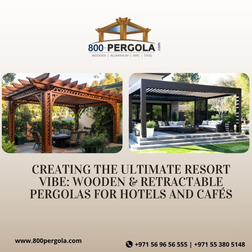 Create the perfect resort vibe with wooden and retractable pergolas for hotels and cafés. Enhance comfort, style, and guest experience with custom designs by 800PERGOLA.