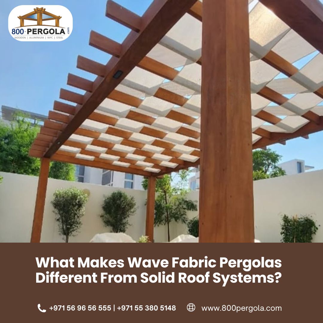 Wave fabric pergolas vs solid roof systems: compare flexibility, airflow, design, and durability to choose the best pergola solution for Dubai homes.