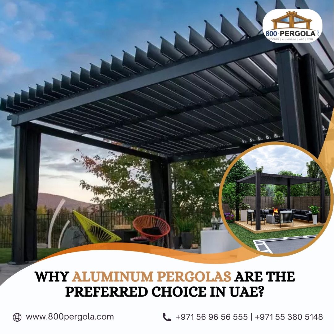 Aluminum pergolas are a top choice in UAE for their durability, modern design, and low maintenance, making them ideal for villas and outdoor spaces.