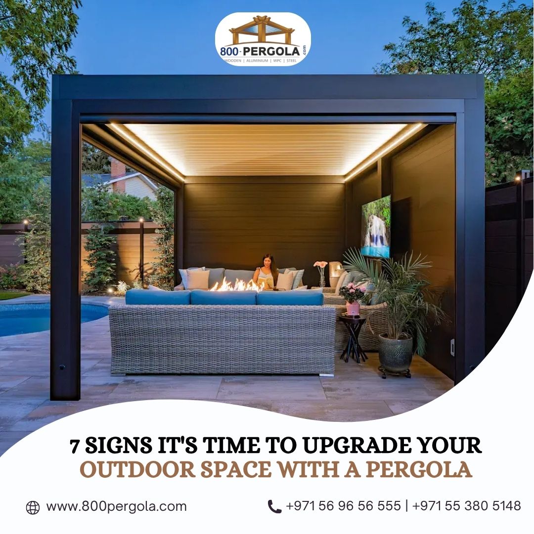 Looking to upgrade your outdoor space? Discover 7 signs you need a custom pergola to add shade, style, comfort, and value to your Dubai home.