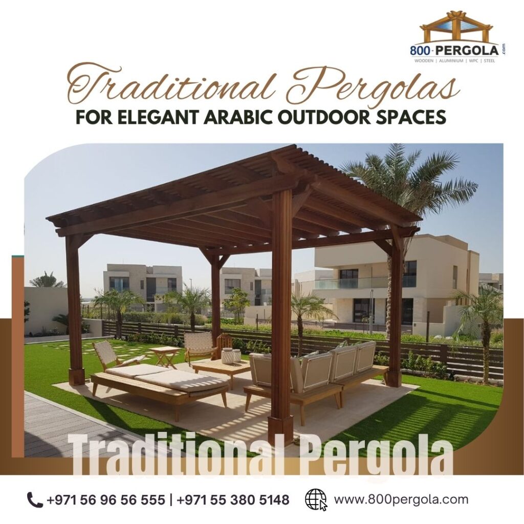 Traditional pergolas add timeless elegance to Arabic outdoor spaces with custom designs, durability, and style for villas, gardens, and commercial properties.
